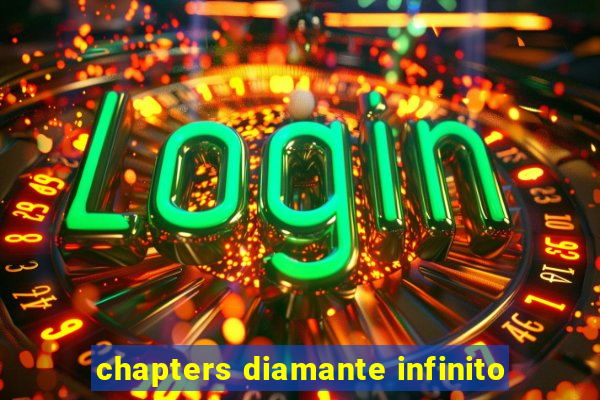 chapters diamante infinito